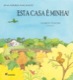 Esta casa é minha!
