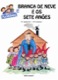 As Trigêmeas e Branca de Neve e os sete anões