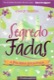 Segredo das fadas - a pulseira encantada