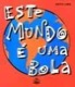 Este mundo é uma bola