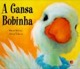 A gansa bobinha