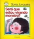 Será que estou virando monstro