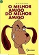 O Melhor amigo do melhor amigo