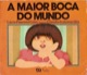 A maior boca do mundo