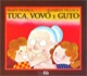 Tuca, vovó e Guto