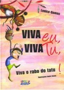 Viva eu, Viva tu, Viva o rabo do Tatu!