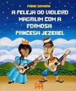 A peleja do violeiro Magrilim com a formosa  princesa Jezebel