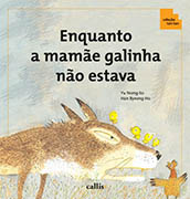 Enquanto a mamãe galinha não estava.