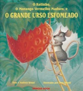 O Ratinho, o Morango Vermelho Maduro e o Grande Urso Esfomeado